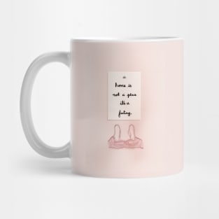 Home is not a Place Mug